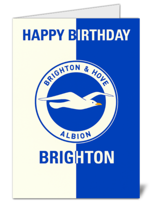 Brighton Fan Football Themed Happy Birthday Card - High Quality Gloss Birthday Card 216