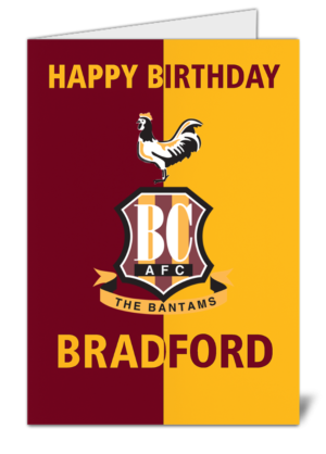 Bradford Fan Football Themed Happy Birthday Card - High Quality Gloss Birthday Card 244