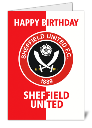 Sheffield United Fan Football Themed Happy Birthday Card - High Quality Gloss Birthday Card 242