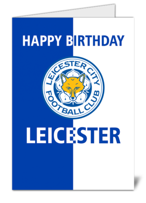 Leicester Fan Football Themed Happy Birthday Card - High Quality Gloss Birthday Card 112