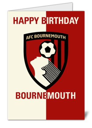 Bournemouth Fan Football Themed Happy Birthday Card – High Quality Gloss Birthday Card 215