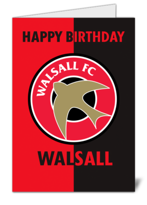 Walsall Fan Football Themed Happy Birthday Card – High Quality Gloss Birthday Card 243