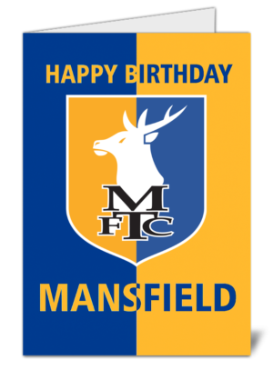 Mansfield Town Fan Football Themed Happy Birthday Card – High Quality Gloss Birthday Card 254
