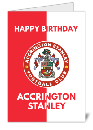 Accrington Stanley Fan Football Themed Happy Birthday Card – High Quality Gloss Birthday Card 284