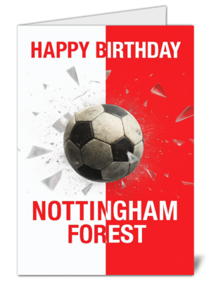 Nottingham Forest Fan Themed Smashing Glass Happy Birthday Card – High Quality Gloss Birthday Card 334
