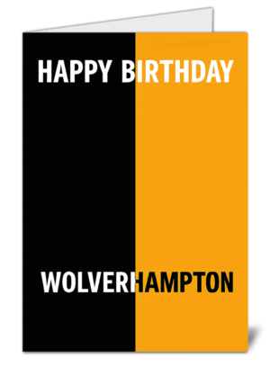 Wolverhampton Wanderers Fan Football Themed Happy Birthday Card – High Quality Gloss Birthday Card 345