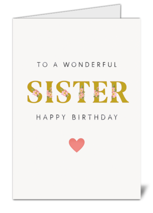 Happy Birthday To A Wonderful Sister Happy Birthday Card - High Quality Gloss Birthday Card 73