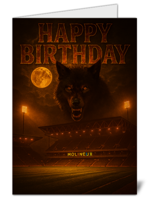 Wolves Fan Football Themed Happy Birthday Card - High Quality Gloss Birthday Card 886