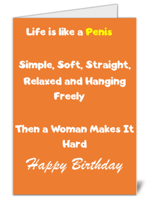 dark humour funny life is like a penis themed happy birthday card  high quality gloss birthday card 135 | uk wide print
